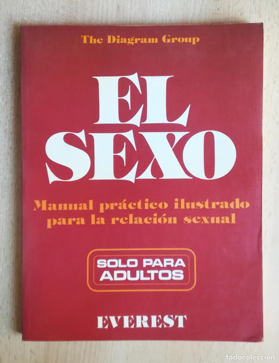 Libros de segunda mano: El sexo. Manual pr&aacute;ctico ilustrado para la relaci&oacute;n sexual, The Diagram Group. Everest.