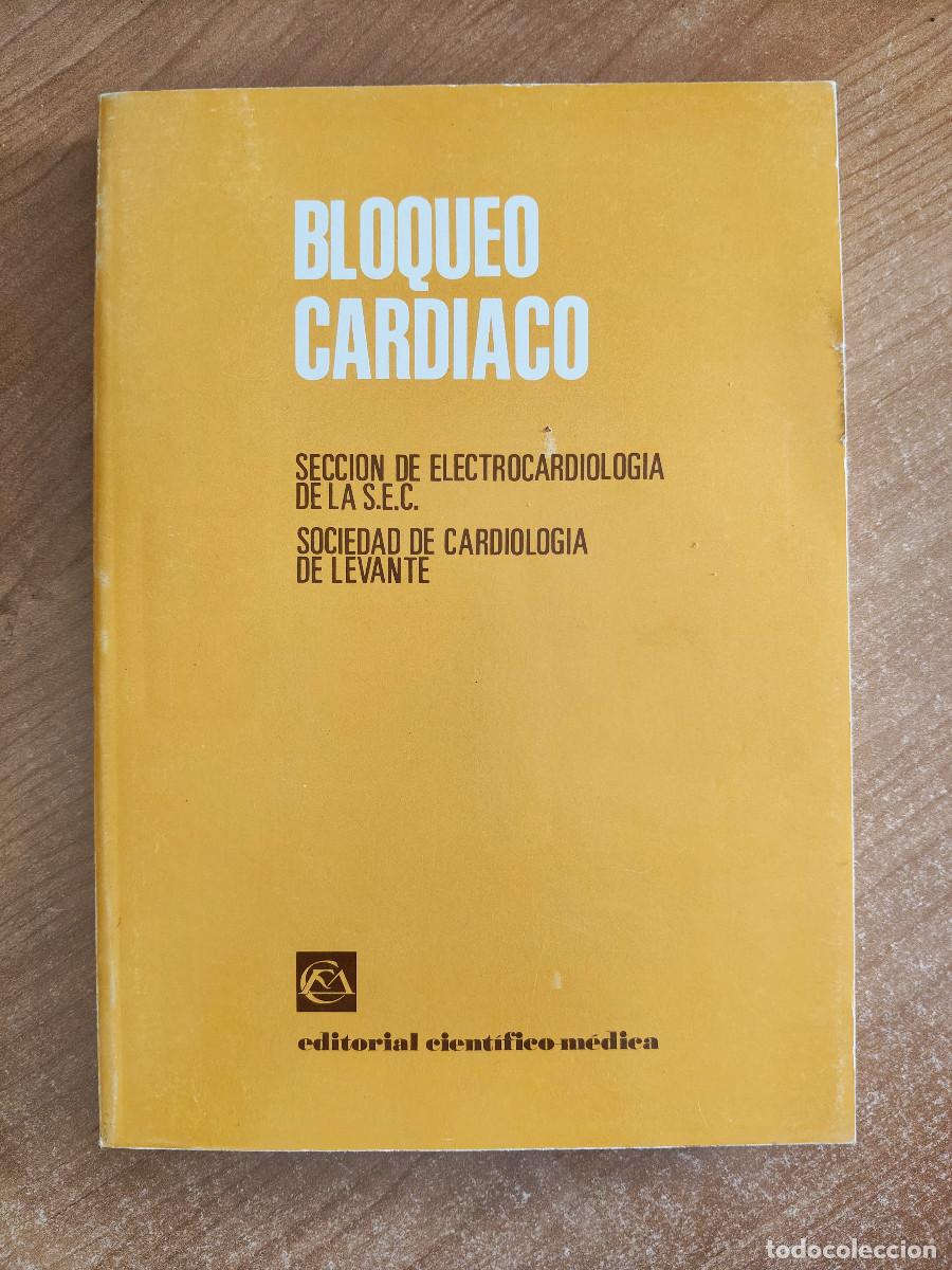 Second hand books: Bloqueo card&iacute;aco - Secci&oacute;n de Electrocardiolog&iacute;a de la S.E.C. - Sociedad de Cardiolog&iacute;a de Levante