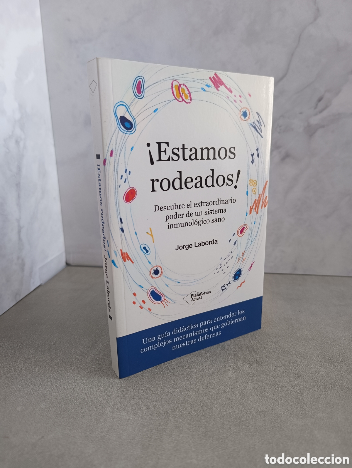 Second hand books: &iexcl;Estamos rodeados! Descubre el extraordinario poder de un sistema inmunol&oacute;gico sano. Jorge Laborda