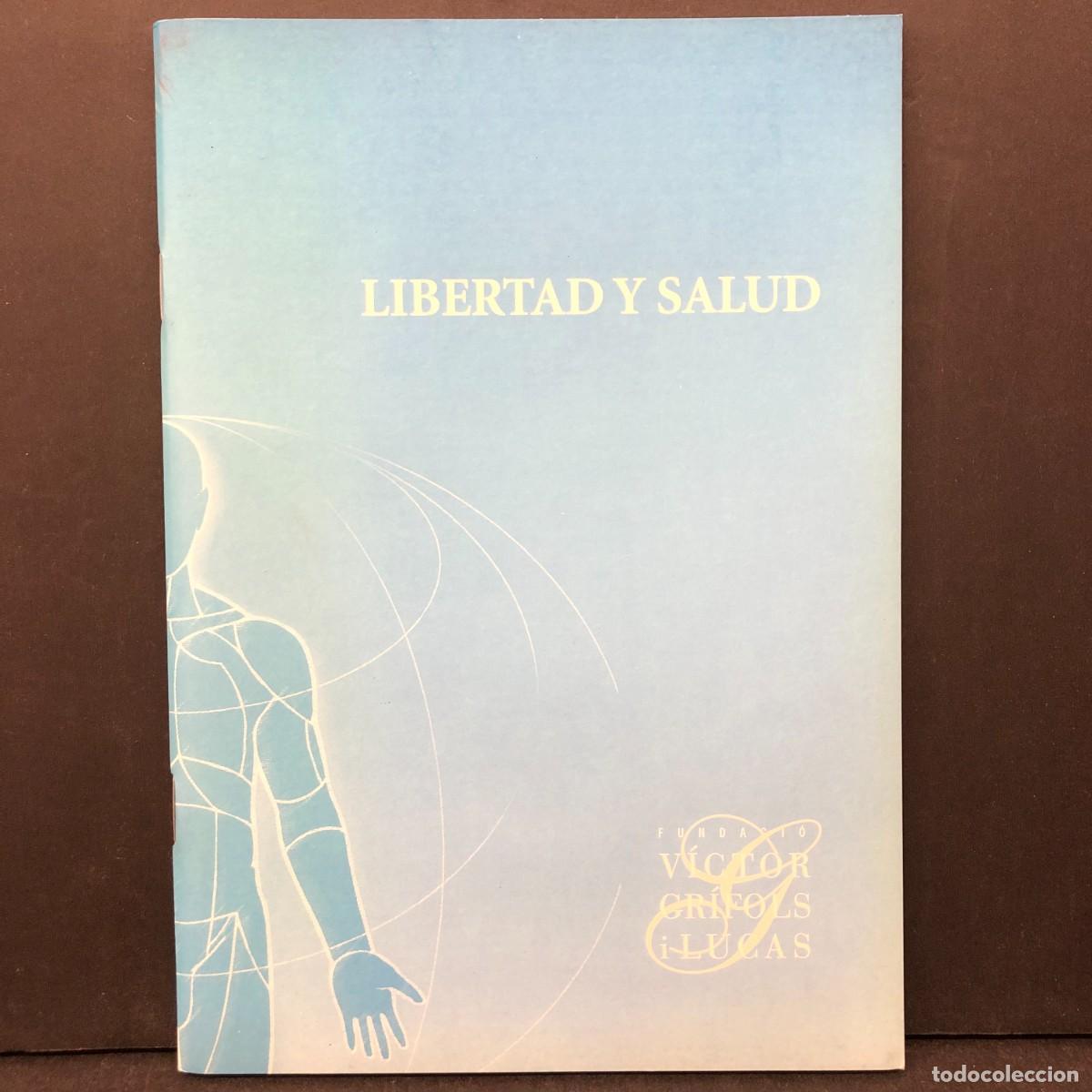 Libros de segunda mano: LIBERTAD Y SALUD - FUNDACI&Oacute; V&Iacute;CTOR GR&Iacute;FOLS I LUCAS / 1138