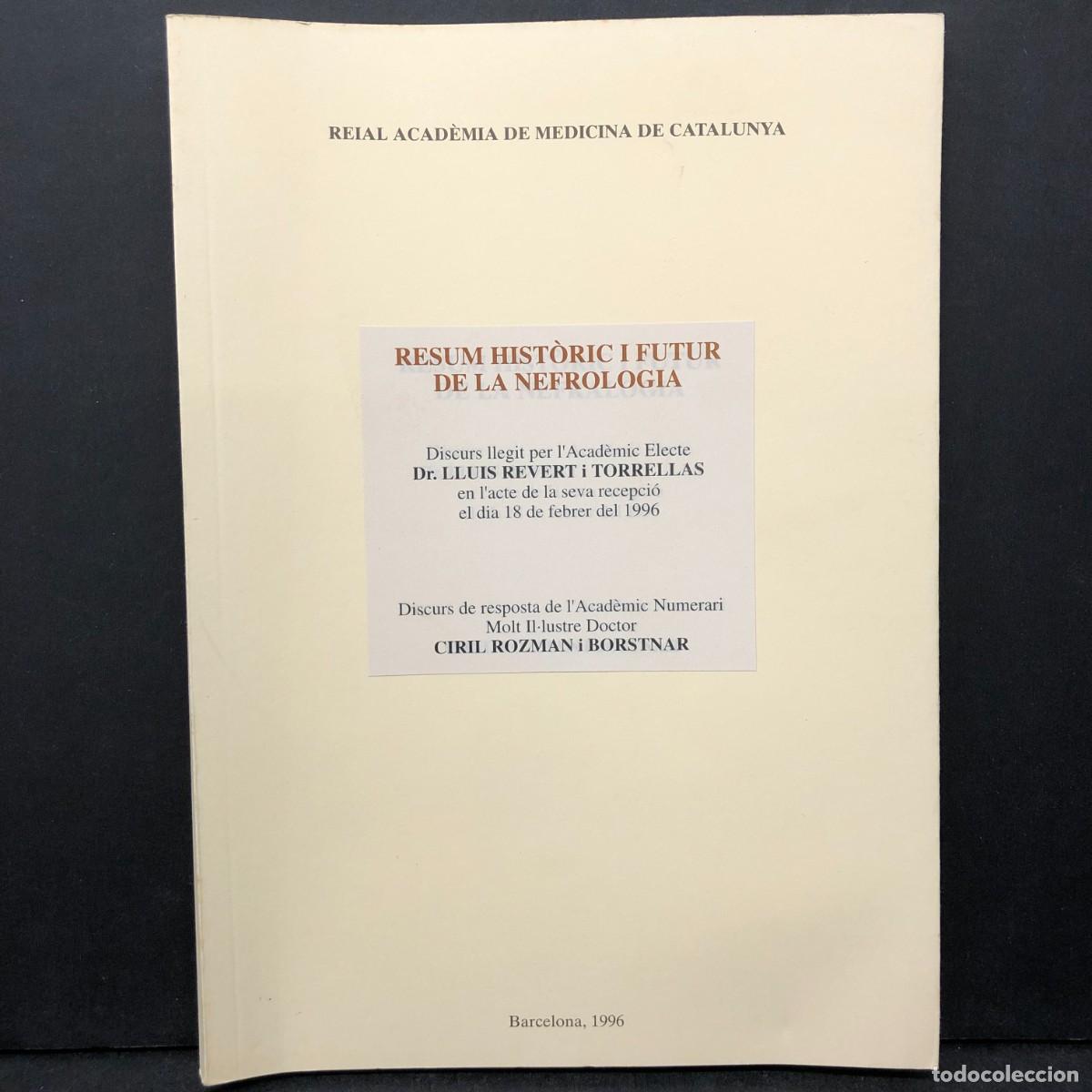 Libros de segunda mano: RESUM HIST&Ograve;RIC I FUTUR DE LA NEFROLOGIA - DR. LLUIS REVERT I TORRELLAS - 1996 - MEDICINA / 1143