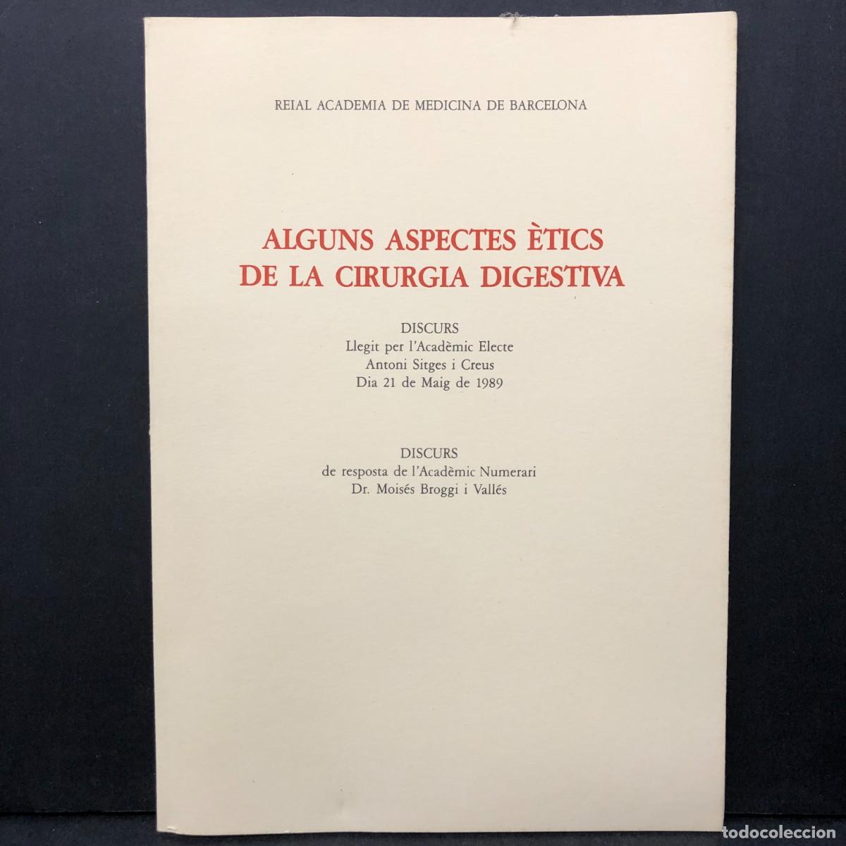 Libros de segunda mano: ALGUNS ASPECTES &Egrave;TICS DE LA CIRURGIA DIGESTIVA - ANTONI SITGES I CREUS - ACAD&Egrave;MIA MEDICINA / 1145
