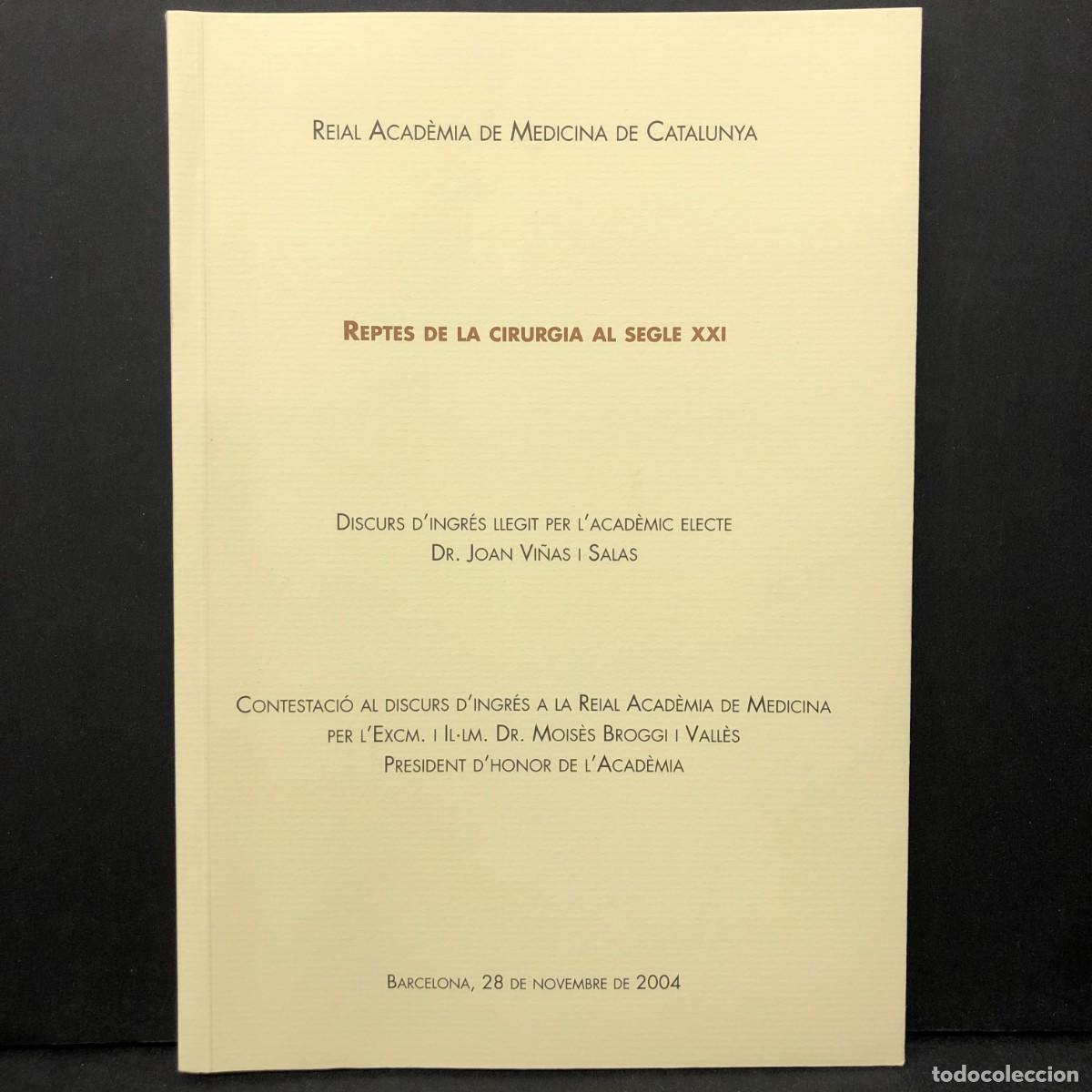 Libros de segunda mano: REPTES DE LA CIRURGIA AL SEGLE XXI - JOAN VI&Ntilde;AS SALAS - REIAL ACAD&Egrave;MIA DE MEDICINA - DISCURS / 1146