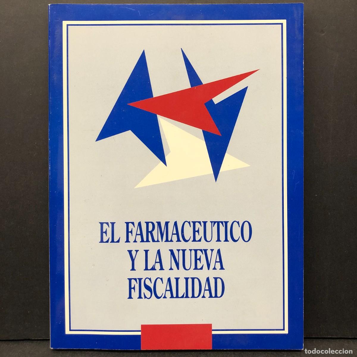 Libros de segunda mano: EL FARMACEUTICO Y LA NUEVA FISCALIDAD - 1991 / 1151