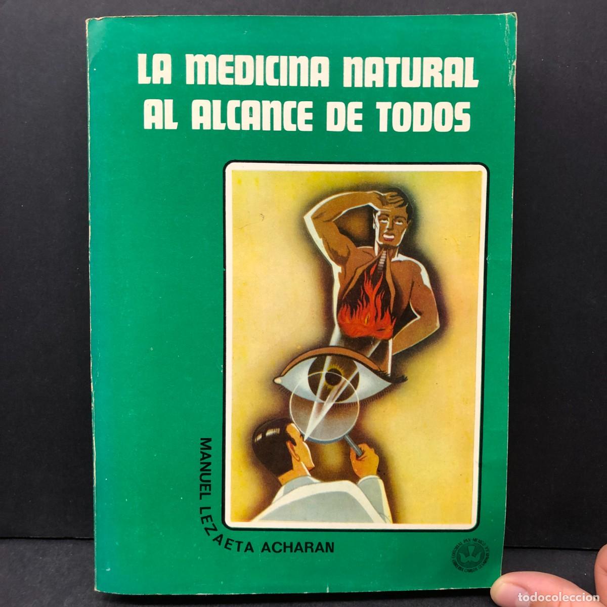 Libros de segunda mano: LA MEDICINA NATURAL AL ALCANCE DE TODOS - MANUEL LEZAETA ACHARAN / 1152