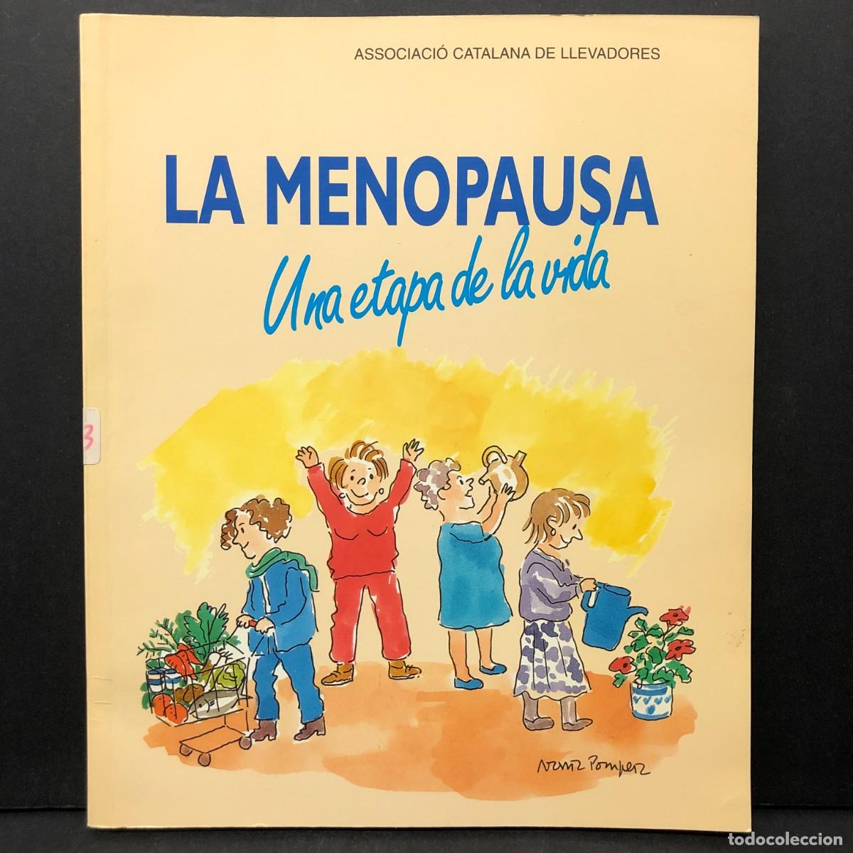 Libros de segunda mano: LA MENOPAUSIA - UNA ETAPA DE LA VIDA - ASSOCIACI&Oacute; CATALANA DE LLEVADORES - N&Uacute;RIA POMPEIA / 117