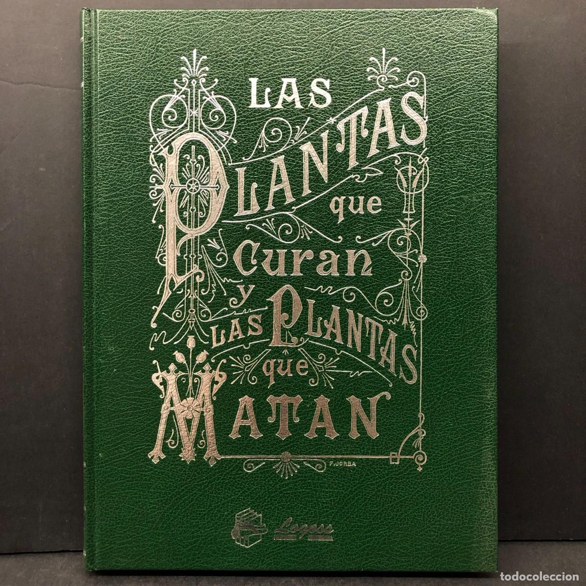 Libros de segunda mano: LAS PLANTAS QUE CURAN Y LAS PLANTAS QUE MATAN - F. JORBA - LOGOSS FORMACI&Oacute;N CONTINUADA ESPASA / 411