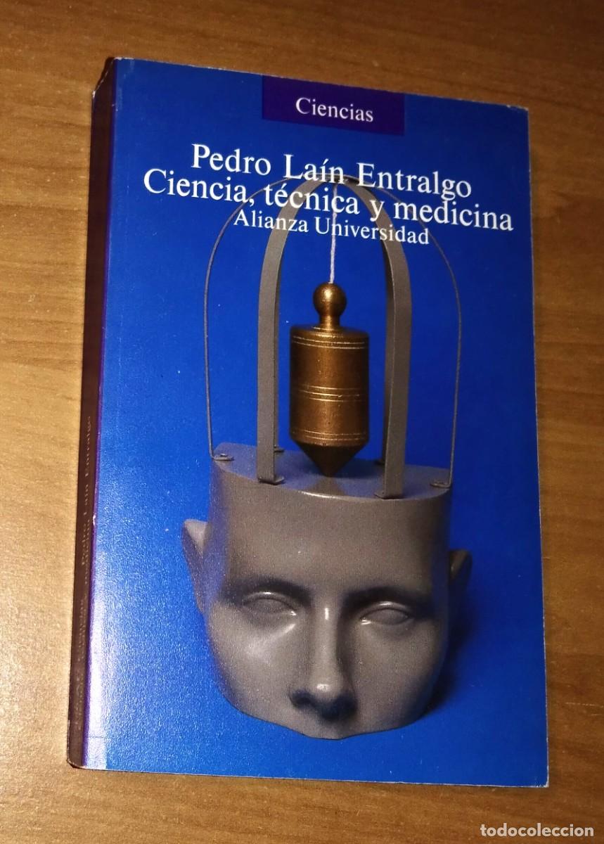 Libros de segunda mano: PEDRO LA&Iacute;N ENTRALGO - CIENCIA, T&Eacute;CNICA Y MEDICINA - ALIANZA EDITORIAL, 1986