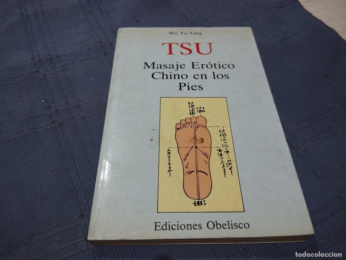 Libros de segunda mano: TSU MASAJE ER&Oacute;TICO CHINO EN LOS PIES / WU YU TANG / EDICIONES OBELISCO 1&ordf; ED. 1984 raro y dif&iacute;cil!