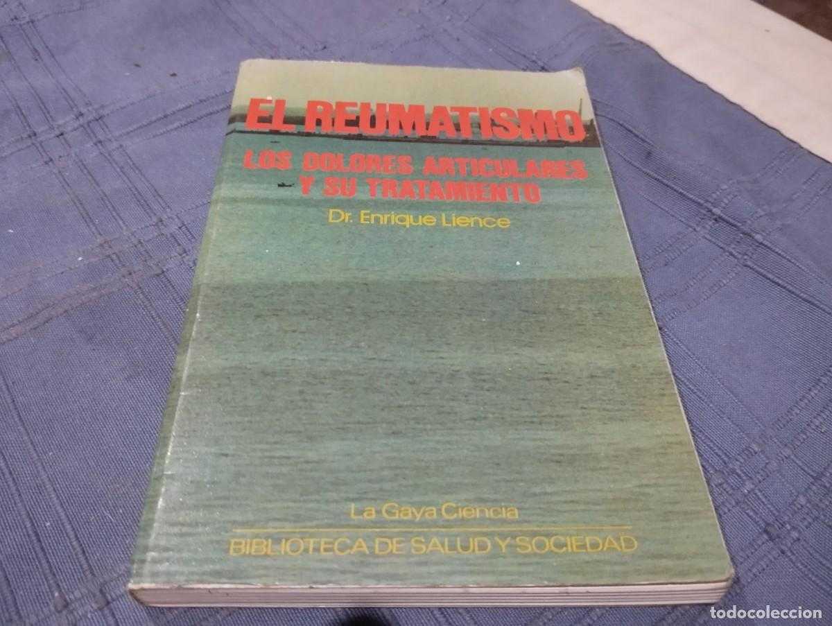 Libros de segunda mano: EL REUMATISMO, LOS DOLORES ARTICULAres Y SU TRATAMIENTO - DR ENRIQUE LIENCE 1979