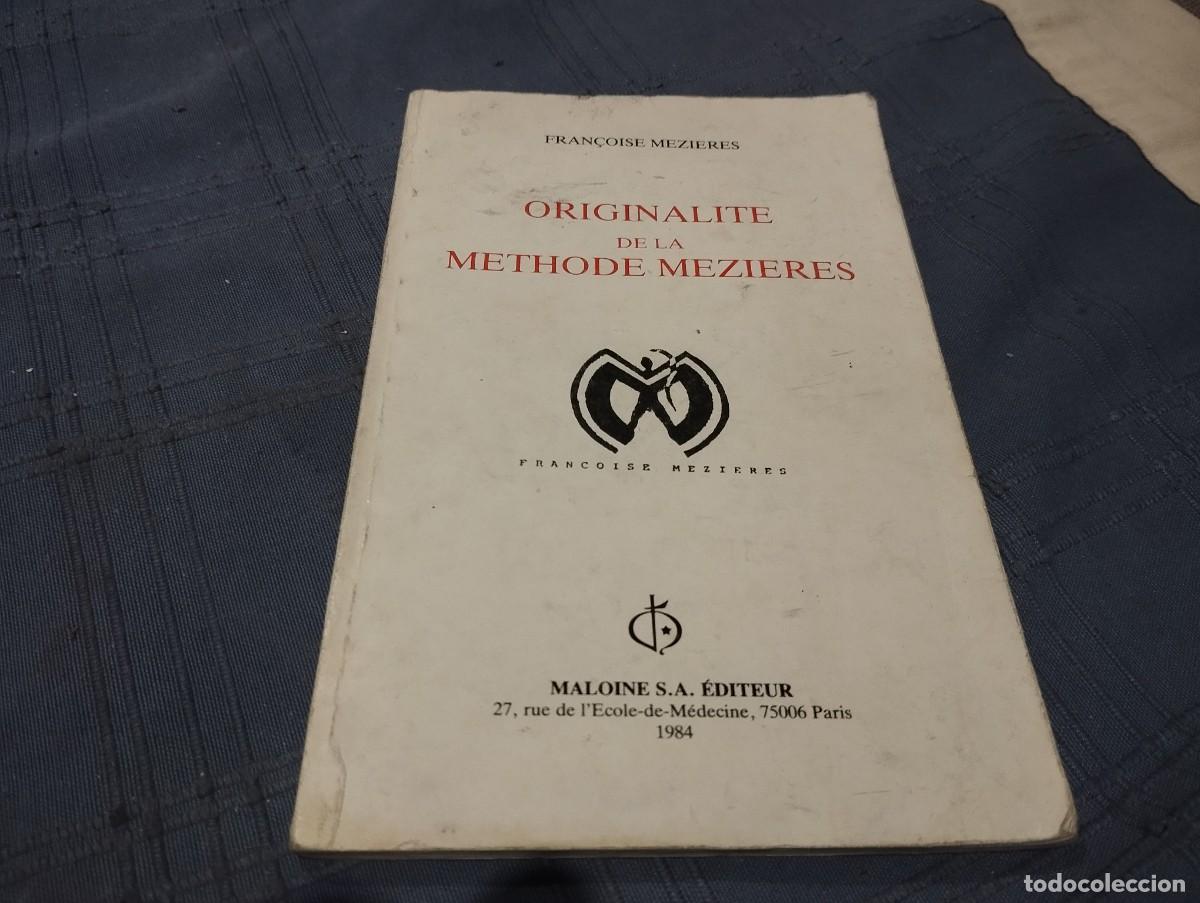 Libros de segunda mano: ORIGINALITE DE LA METHODE MEZIERES / FRAN&Ccedil;OISE MEZIERES / METODO MEZIERES CADENAS MUSCULARES 1984