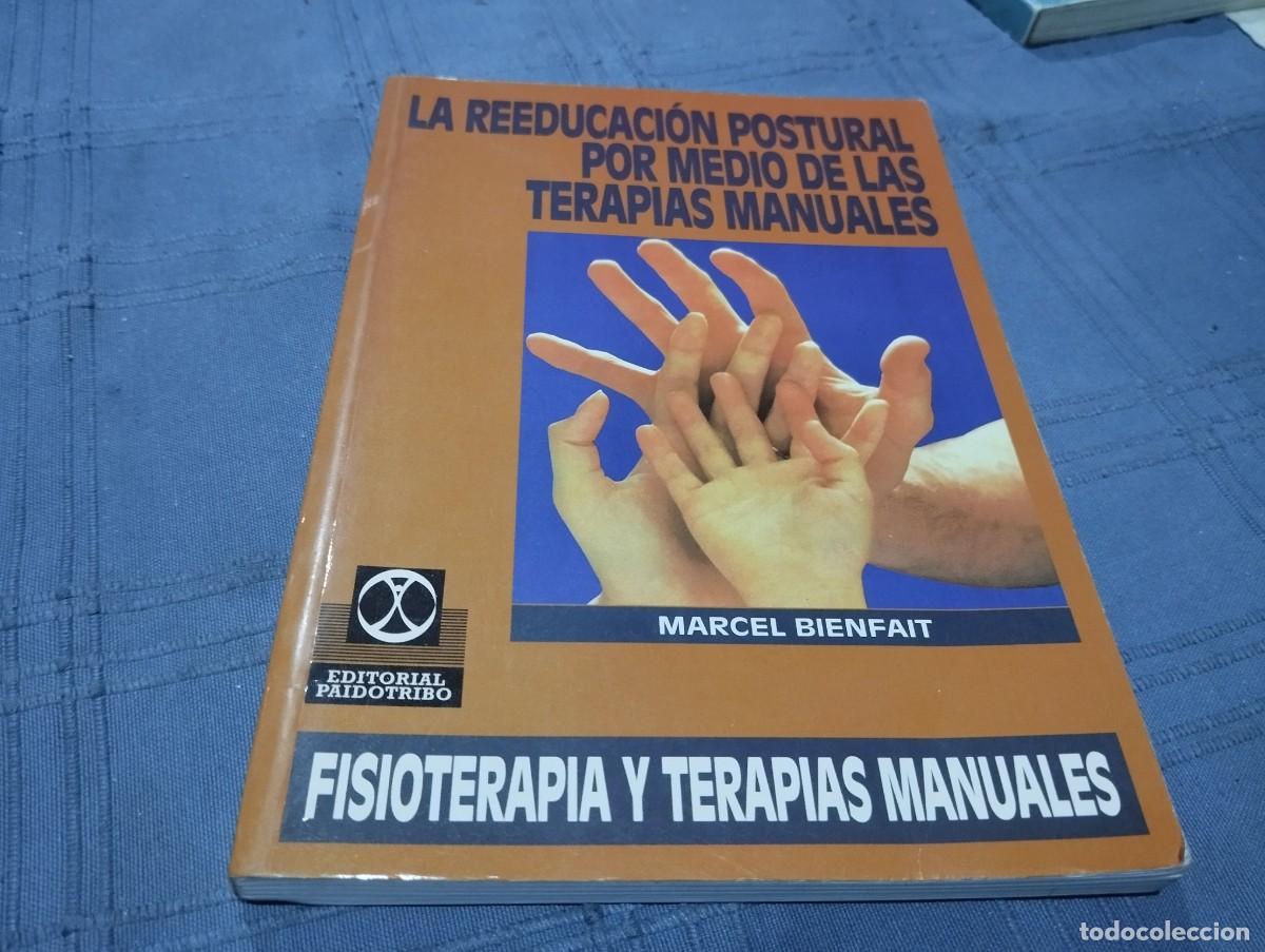 Libros de segunda mano: LA REEDUCACION POSTURAL POR MEDIO DE LAS TERAPIAS MANUALES FISIOTERAPIA / MARCEL BIENFAIT 1995