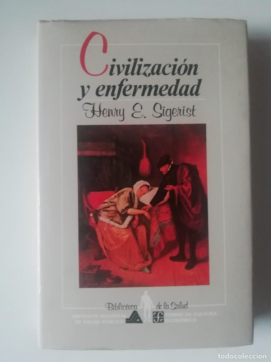 Libros de segunda mano: CIVILIZACI&Oacute;N Y ENFERMEDAD (EDICI&Oacute;N MEXICANA) - HENRY E. SIGERIST - ED. FCE 1987