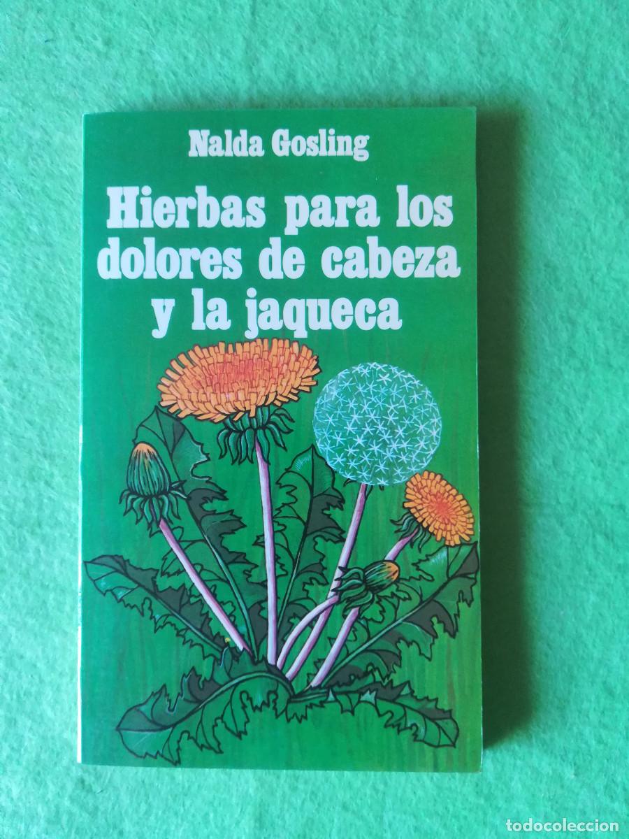 Libros de segunda mano: Hierbas para los dolores de cabeza y la jaqueca Nalda Gosling edaf 1982