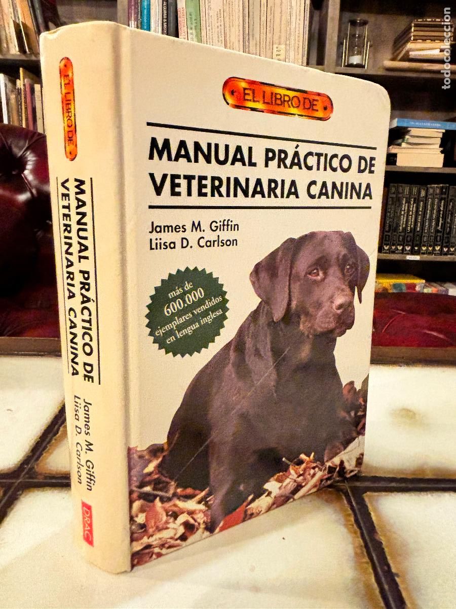 Livres d'occasion: Manual pr&aacute;ctico de veterinaria canina. James M. Giffin / Liisa D. Carlson.