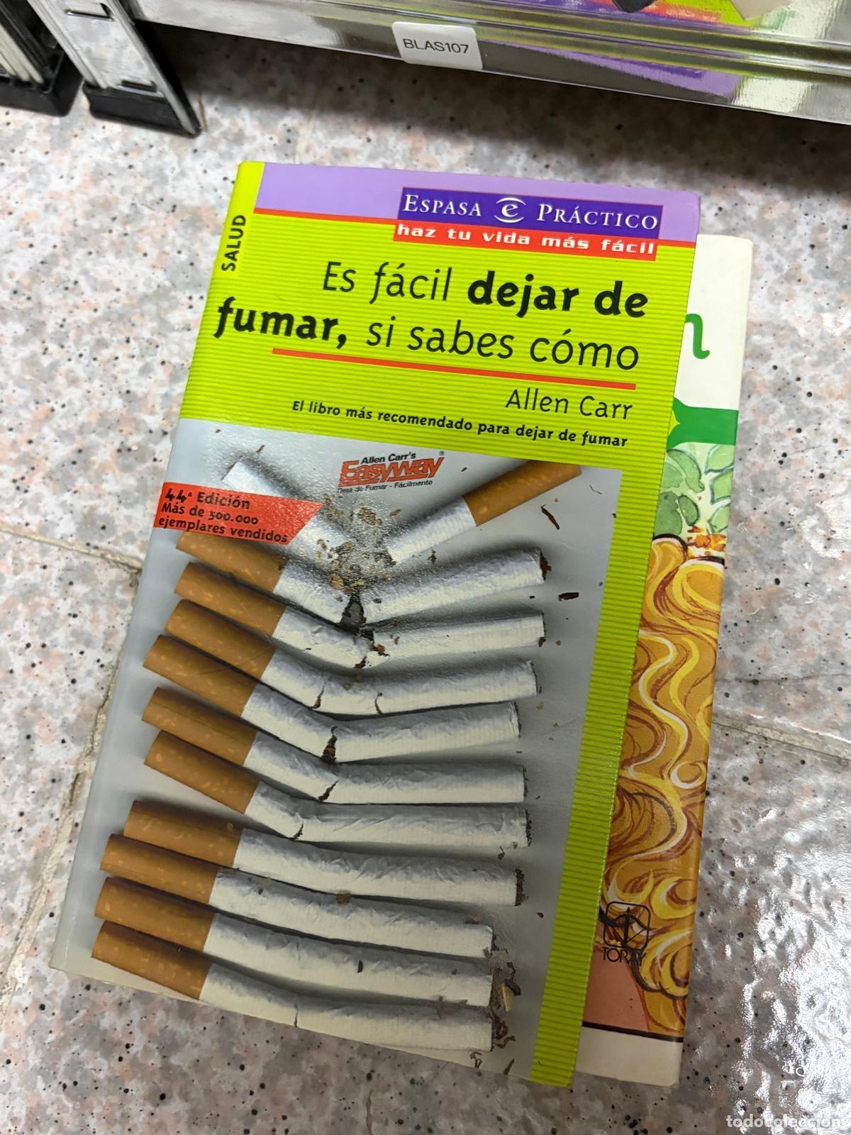 Libros de segunda mano: BLAS107 Allen Carr Es f&aacute;cil dejar de fumar, si sabes c&oacute;mo Espasa Pr&aacute;ctico