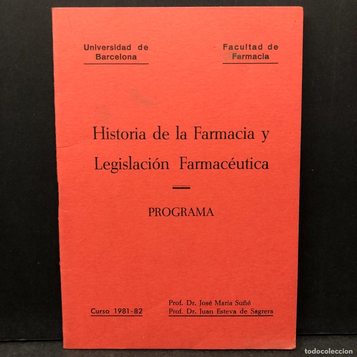 Second hand books: HISTORIA DE LA FARMACIA Y LEGISLACI&Oacute;N FARMAC&Eacute;UTICA - PROGRAMA - UNIVERSIDAD DE BARCELONA 1981 / 766