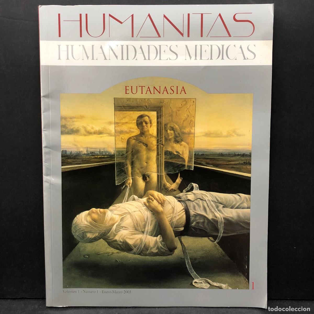 Second hand books: HUMANITAS - HUMANIDADES MEDICAS - EUTANASIA - VOLUMEN 1 - N&Uacute;MERO 1 - ENERO-MARZO 2003 / 787