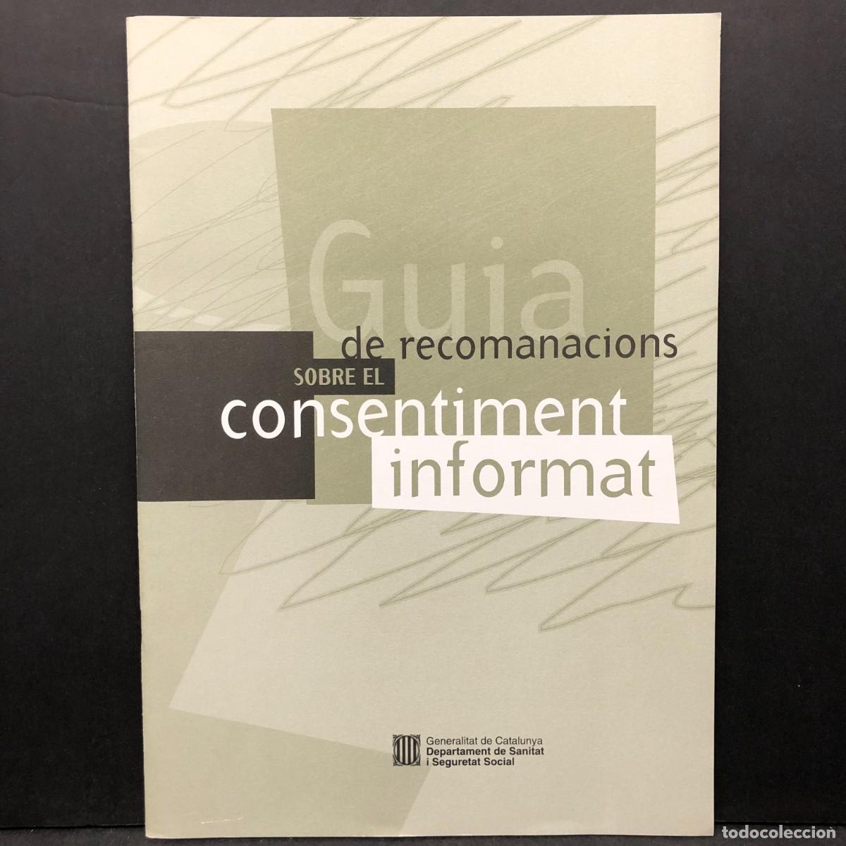 Second hand books: GUIA DE RECOMANACIONS SOBRE EL CONSENTIMENT INFORMAT - DEPARTAMENT DE SANITAT I SEGURETAT / 797