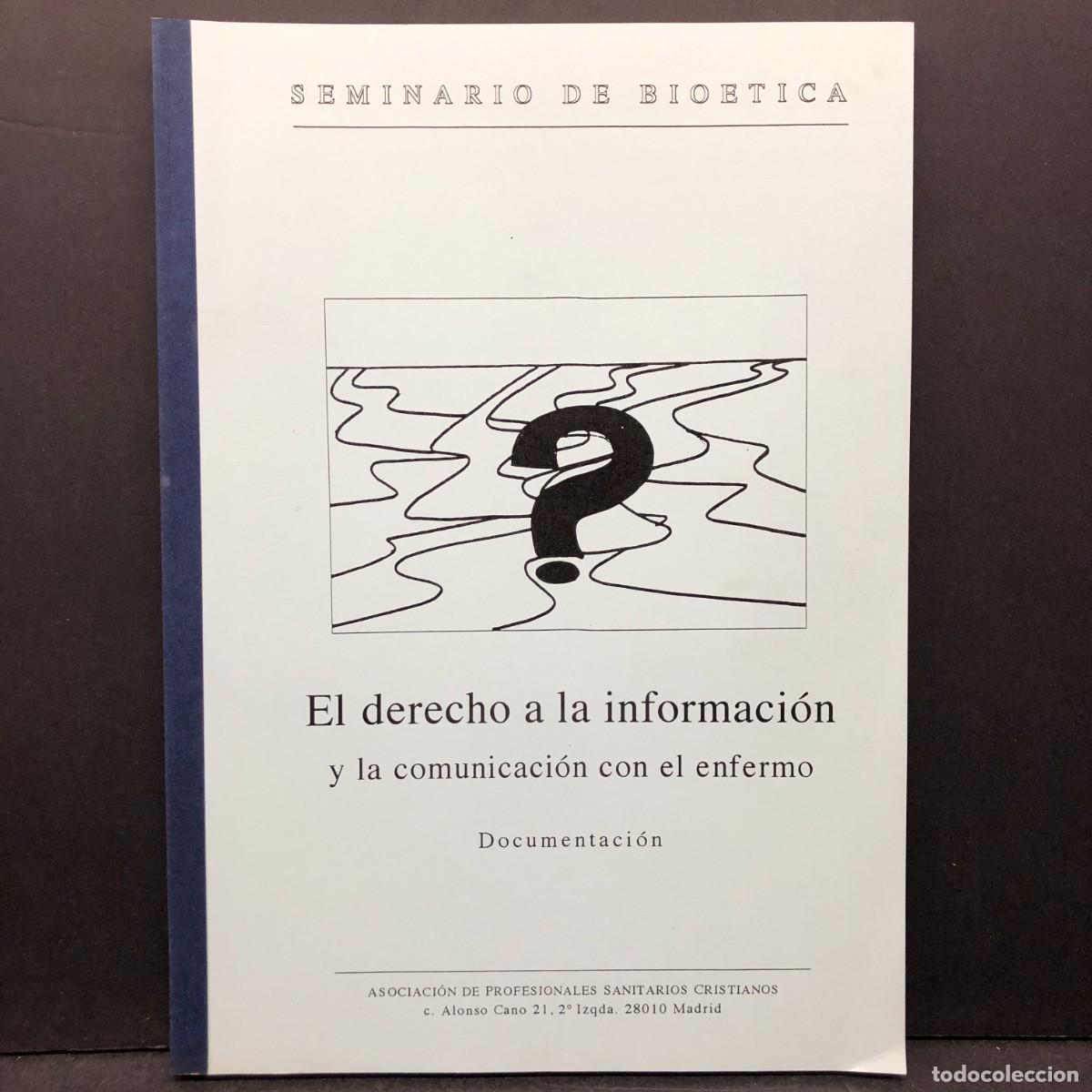 Second hand books: EL DERECHO A LA INFORMACI&Oacute;N Y LA COMUNICACI&Oacute;N CON EL ENFERMO - SEMINARIO DE BIOETICA / 798
