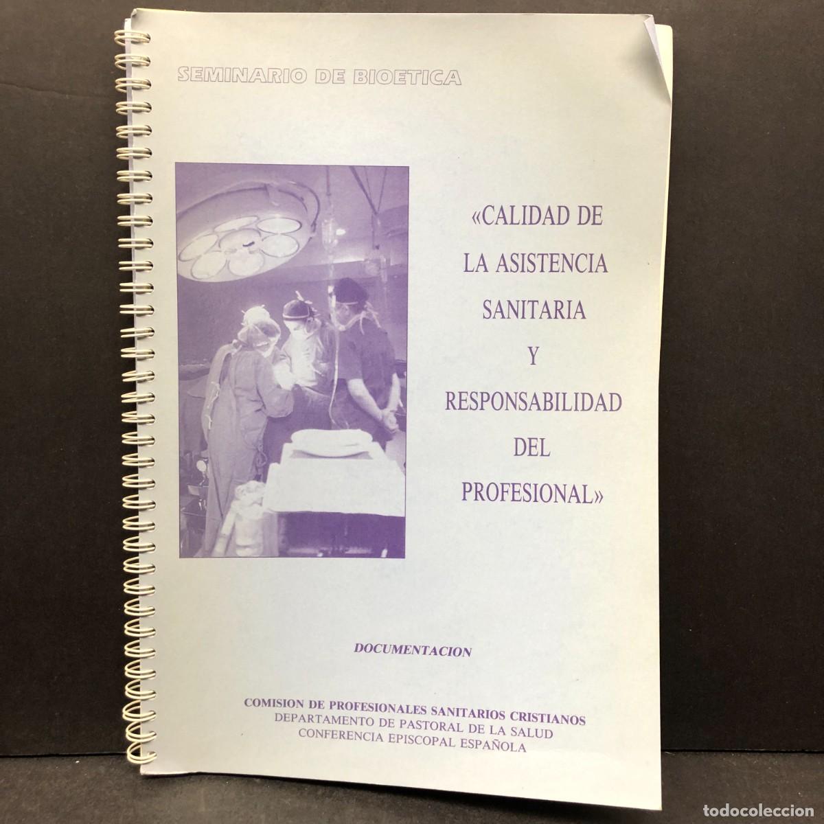 Second hand books: SEMINARIO DE BIOETICA - CALIDAD DE LA ASISTENCIA SANITARIA Y RESPONSABILIDAD DEL PROFESIONAL / 806