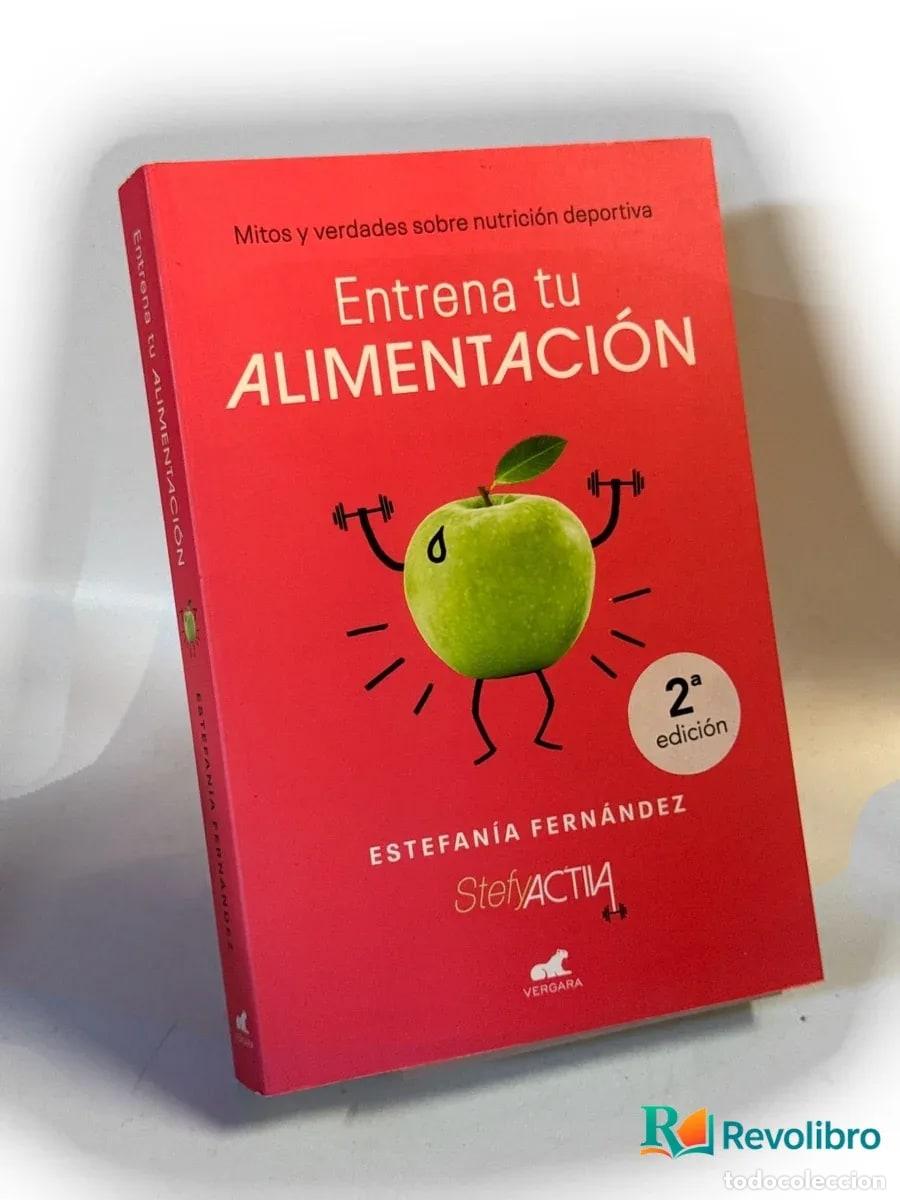 Second hand books: Entrena tu alimentaci&oacute;n - Estefan&iacute;a Fern&aacute;ndez