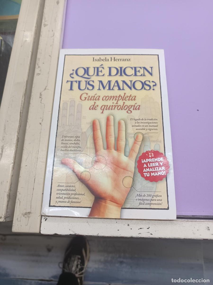 Libri di seconda mano: QUE DICEN TUS MANOS GUIA COMPLETA DE QUIROLOGIA ISABEL HERRANZ
