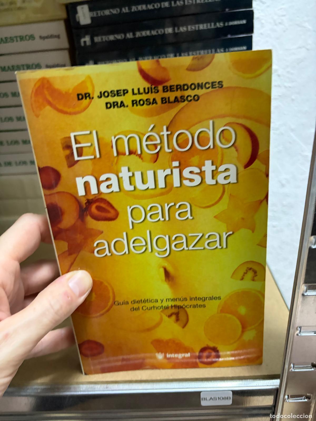 Second hand books: BLAS108B- Josep Llu&iacute;s Berdonces y Rosa Blasco El m&eacute;todo naturista para adelgazar Integral