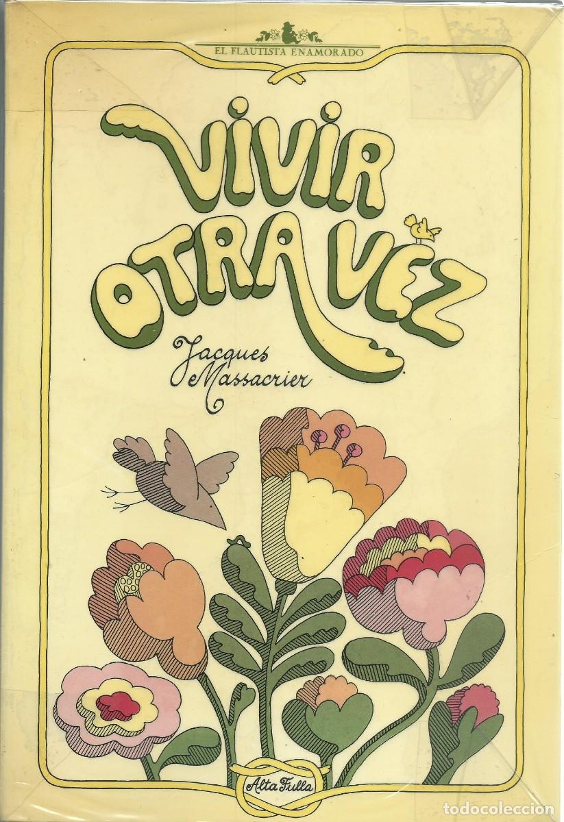 Second hand books: Jacques MASSACRIER : Vivir otra vez. (Ed. Alta Fulla, El Flautista Enamorado, serie A, 1, 1981)