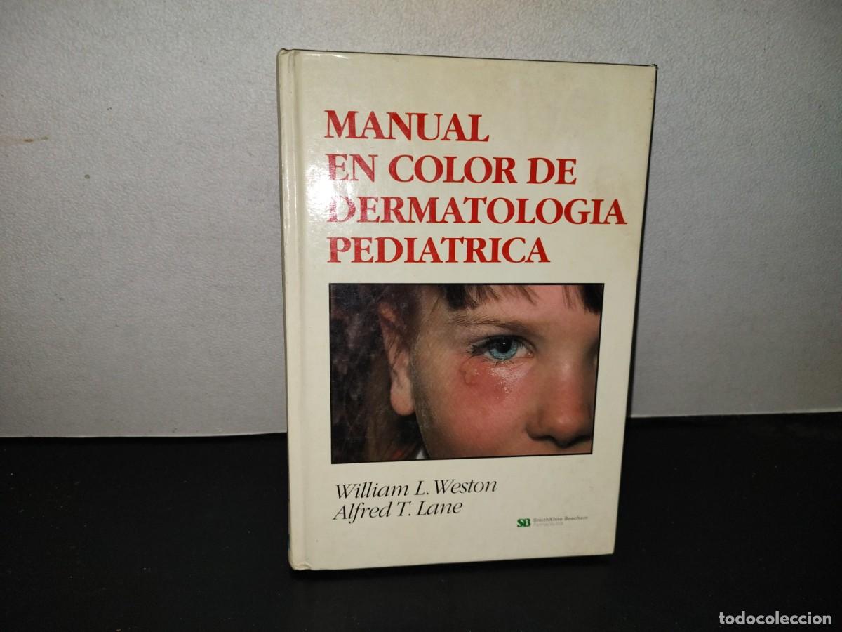 Second hand books: 221- Manual En Color De Dermatolog&iacute;a Pedi&aacute;trica - William L. Weston