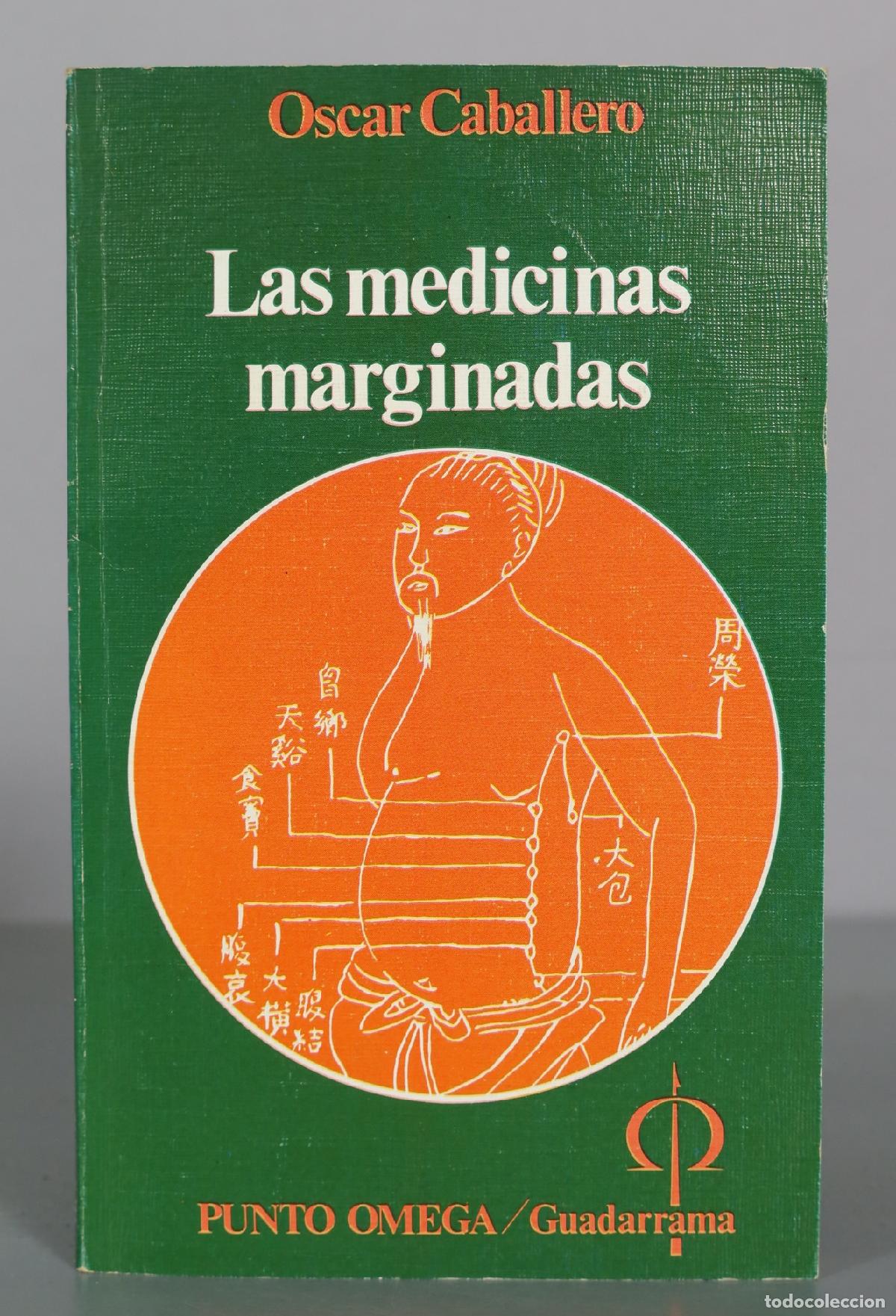 Second hand books: Las medicinas marginadas - Oscar Caballero - Punto Omega / Guadarrama