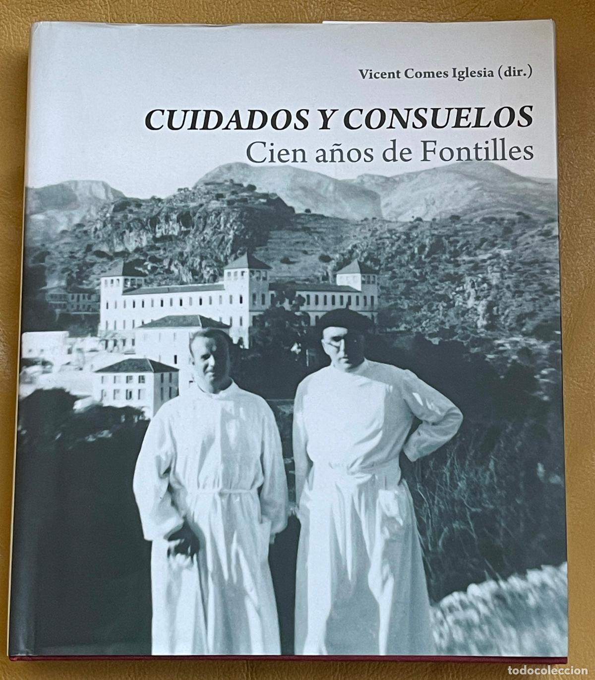 Livres d'occasion: * LEPRA * Cuidados y consuelos : cien a&ntilde;os de Fontilles (1909-2009) / Vicent Emmanuel Comes Iglesia