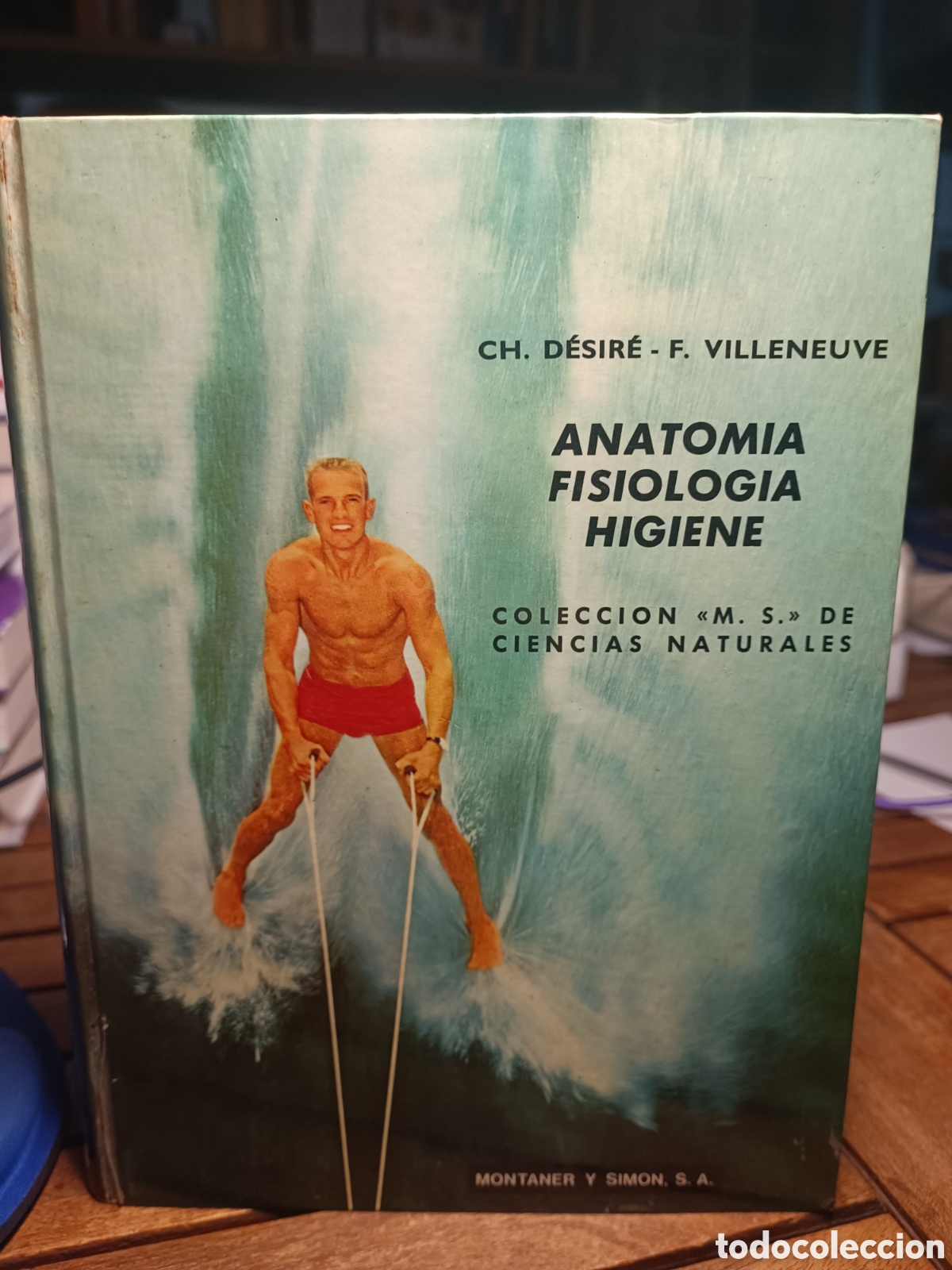 Libros de segunda mano: Coleccion M S Ciencias Naturales Anatomia Fisiologia Higiene CH Desire F Villeneuve montaner simon