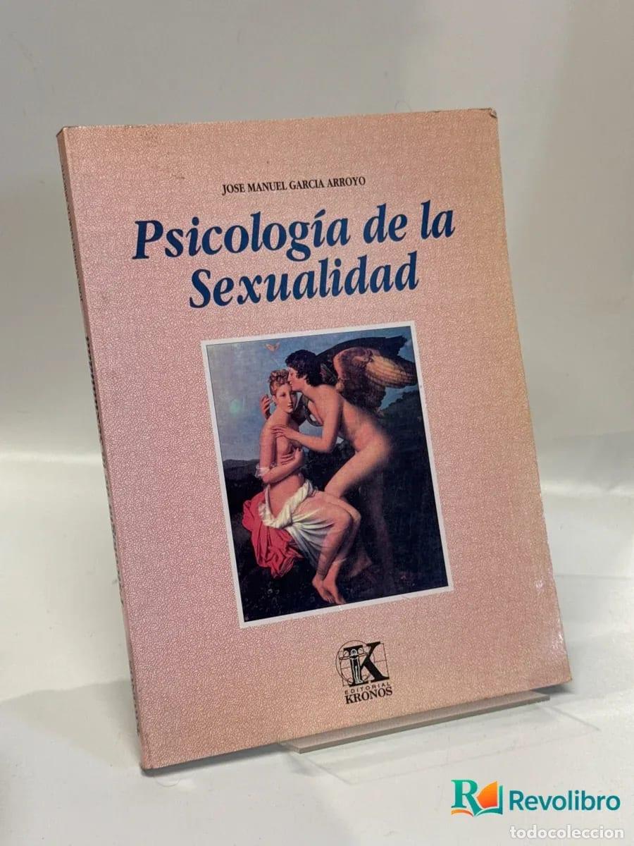 Libri di seconda mano: Psicolog&iacute;a de la sexualidad - Jos&eacute; Manuel Garc&iacute;a Arroyo