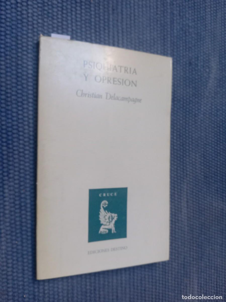 Libros de segunda mano: Delacampagne, Christian: Psiquiatr&iacute;a y opresi&oacute;n