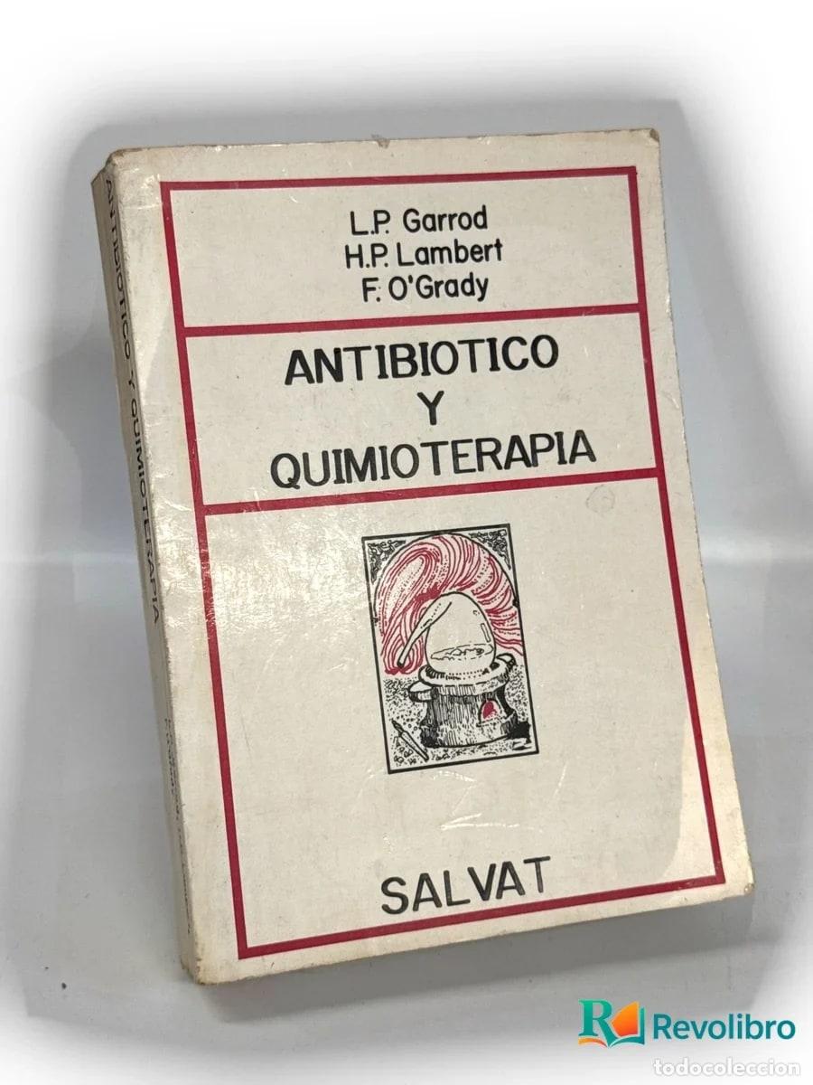 Libros de segunda mano: Antibi&oacute;tico y quimioterapia - 1&ordf; edici&oacute;n - Lawrence P. Garrod, Harold P. Lambert, Francis O&rsquo;Grady