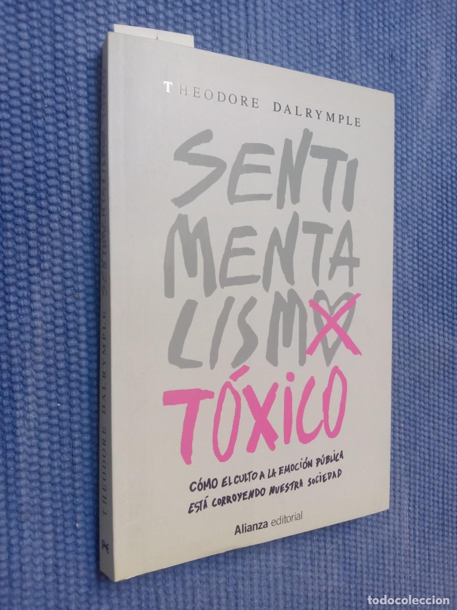 Libros de segunda mano: Dalrymple, Theodore: Sentimentalismo t&oacute;xico
