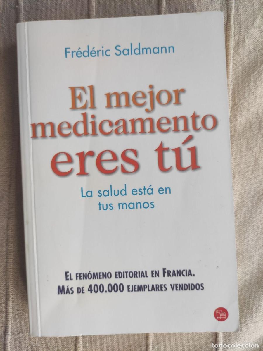 Libros de segunda mano: El mejor medicamento eres t&uacute; - Fr&eacute;d&eacute;ric Saldmann