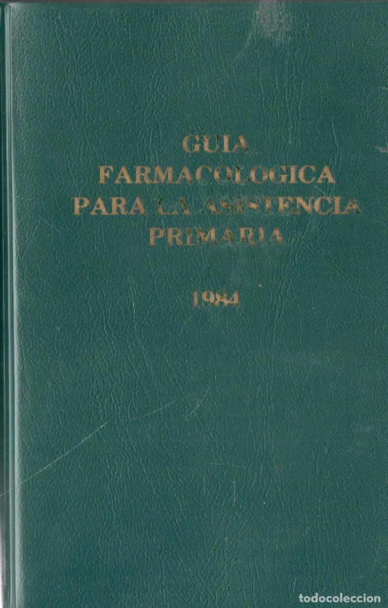 Libros de segunda mano: GUIA FARMACOLOGICA PARA LA ASISTENCIA PRIMARIA 1984. A-MEDI-1832