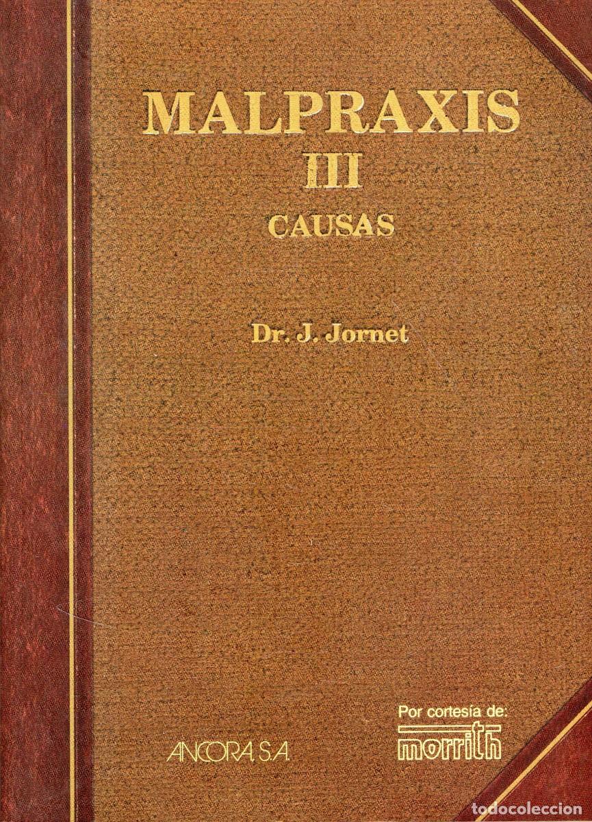 Libros de segunda mano: MALPRAXIS III. CAUSAS. JORNET, J. A-MEDI-1833