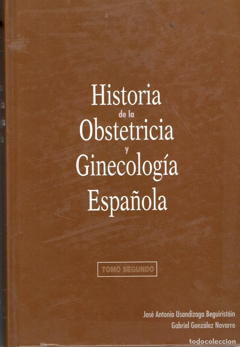 Libros de segunda mano: HISTORIA DE LA OBSTETRICIA Y GINECOLOGIA ESPA&Ntilde;OLA. TOMO SEGUNDO. USANDIZAGA Y GONZALEZ. A-MEDI-1837
