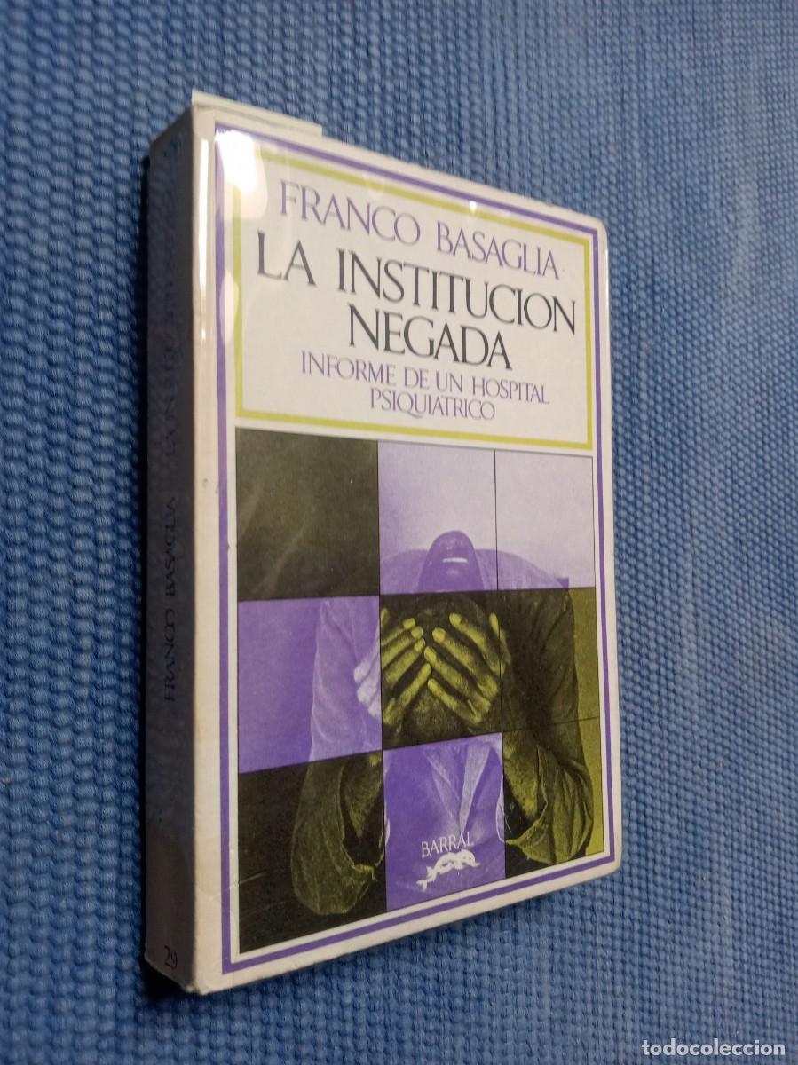 Libros de segunda mano: La instituci&oacute;n negada. Informe de un hospital psiqui&aacute;trico
