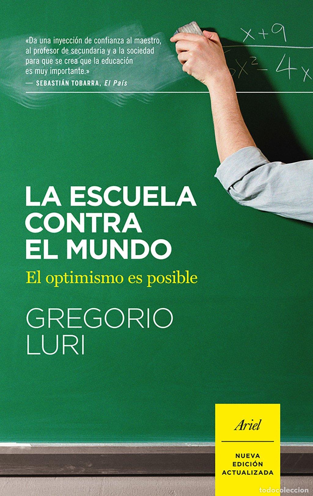 Libros de segunda mano: La Escuela Contra el Mundo: El Optimismo Es Posible - Gregorio Luri - Editorial Ariel