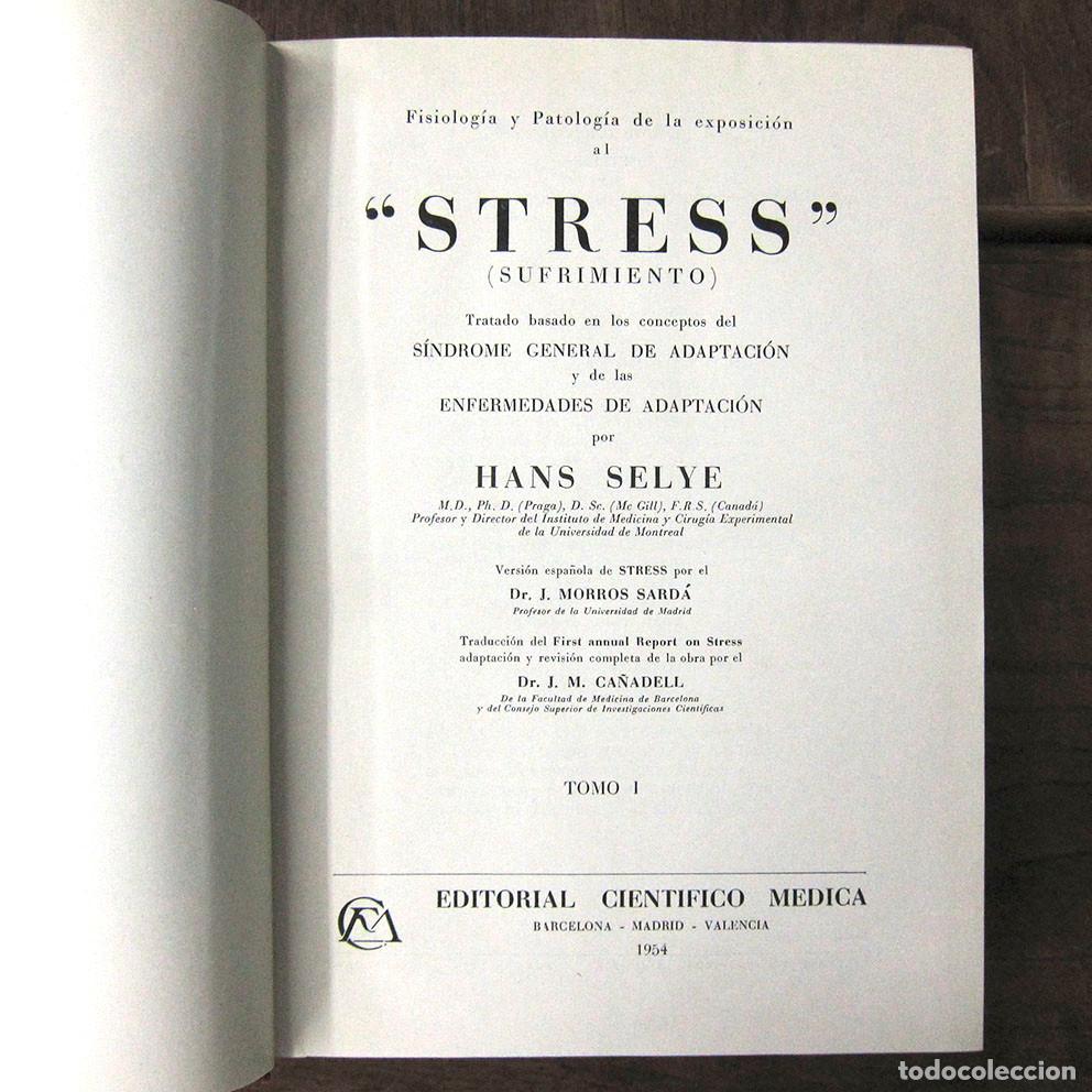 Libros de segunda mano: HANS SELYE - FISIOLOG&Iacute;A Y PATOLOG&Iacute;A DE LA EXPOSICI&Oacute;N AL STRESS (SUFRIMIENTO) - 1954 - 2 TOMOS