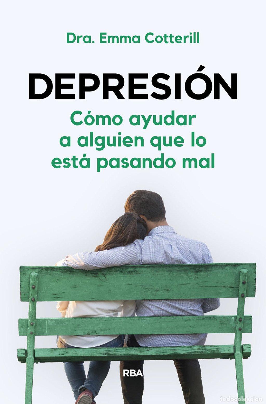 Gebrauchte B&uuml;cher: Depresi&oacute;n: C&oacute;mo Ayudar a Alguien Que Lo Est&aacute; Pasando Mal - Dra. Emma Cotterill - Rba Libros