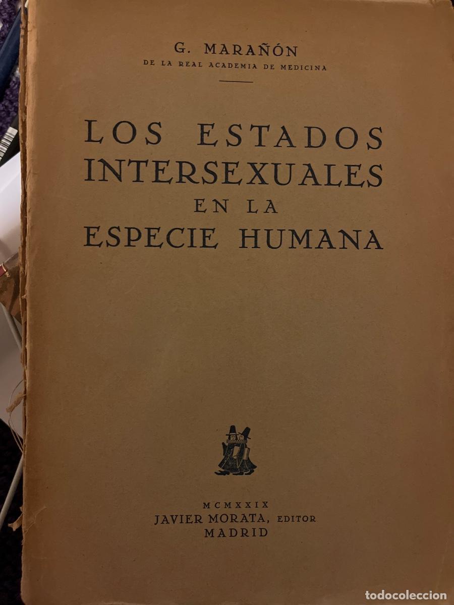 Libros de segunda mano: G. Mara&ntilde;on Los Estados Intersexuales en la Especie Humana, 1929