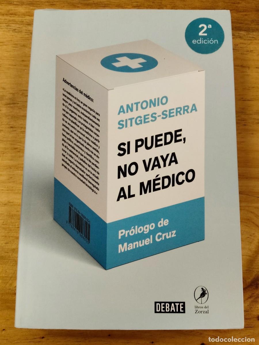 Libros de segunda mano: Si puede, no vaya al m&eacute;dico - Antonio Sitges-Serra - Ed. Debate, 2020