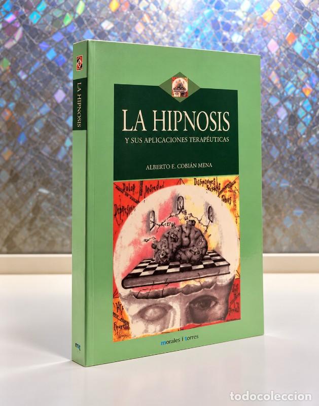 Libros de segunda mano: La Hipnosis y Sus Aplicaciones Terap&eacute;uticas - Alberto E. Cobi&aacute;n Mena - Morales i Torres - Autoayuda