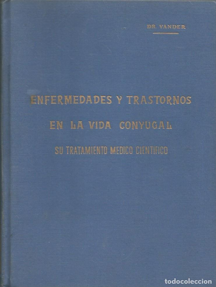 Livres d'occasion: ENFERMEDADES Y TRASTORNOS EN LA VIDA CONYUGAL-SU TRATAMIENTO MEDICO-CIENTIFICO-DR.VANDER