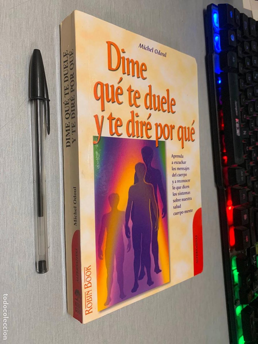 Libros de segunda mano: DIME QU&Eacute; TE DUELE Y TE DIR&Eacute; POR QU&Eacute; / MICHEL ODOUL / ROBIN BOOK 2000
